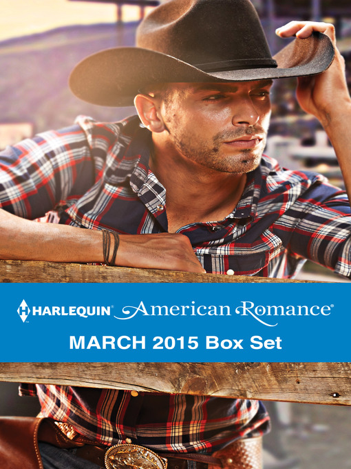 Title details for Harlequin American Romance March 2015 Box Set: Her Rodeo Man\The Doctor's Cowboy\The Baby Bonanza\A Texan for Hire by Cathy McDavid - Available